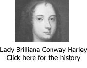 Lady Brilliana Conway HarleyClick here for the history